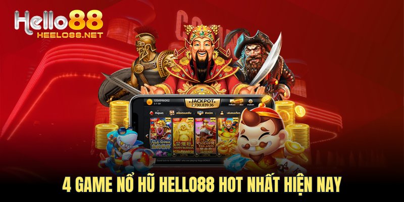 4 game nổ hũ HELLO88 hot nhất hiện nay