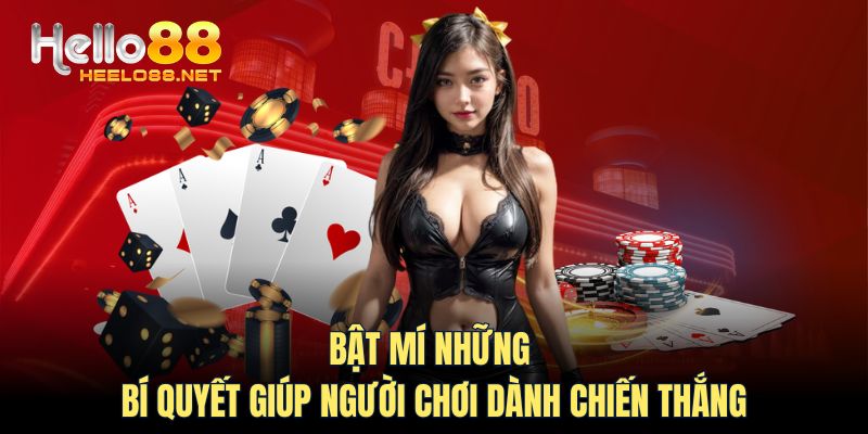 Bật mí những bí quyết giúp người chơi dành chiến thắng