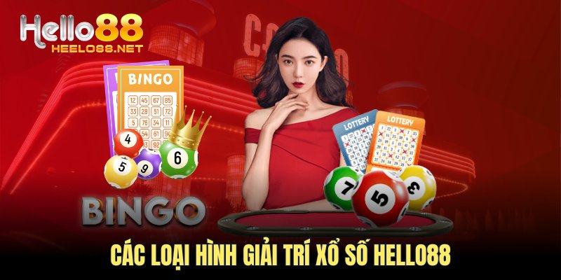 Các loại hình giải trí xổ số HELLO88