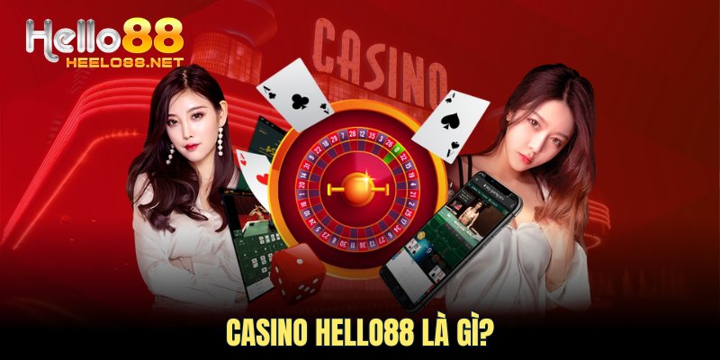 Casino HELLO88 là gì?