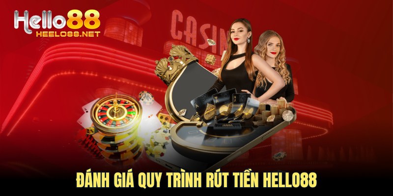 Đánh giá quy trình rút tiền HELLO88