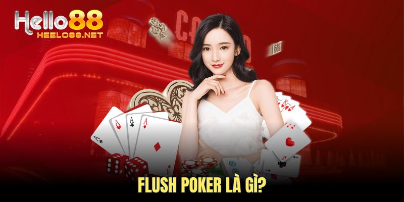 Flush poker là gì?