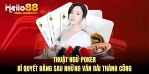 Thuật Ngữ Poker - Bí Quyết Đằng Sau Những Ván Bài Thành Công