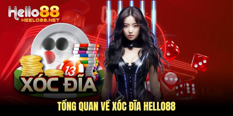 Tổng quan về xóc đĩa HELLO88